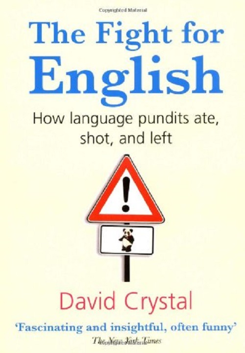 The Fight For English: How Language Pundits Ate, Shot, And Left-..