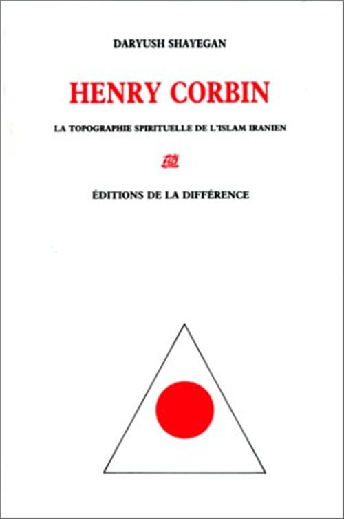 Henry Corbin: La Topographie Spirituelle De L'Islam Iranien-..