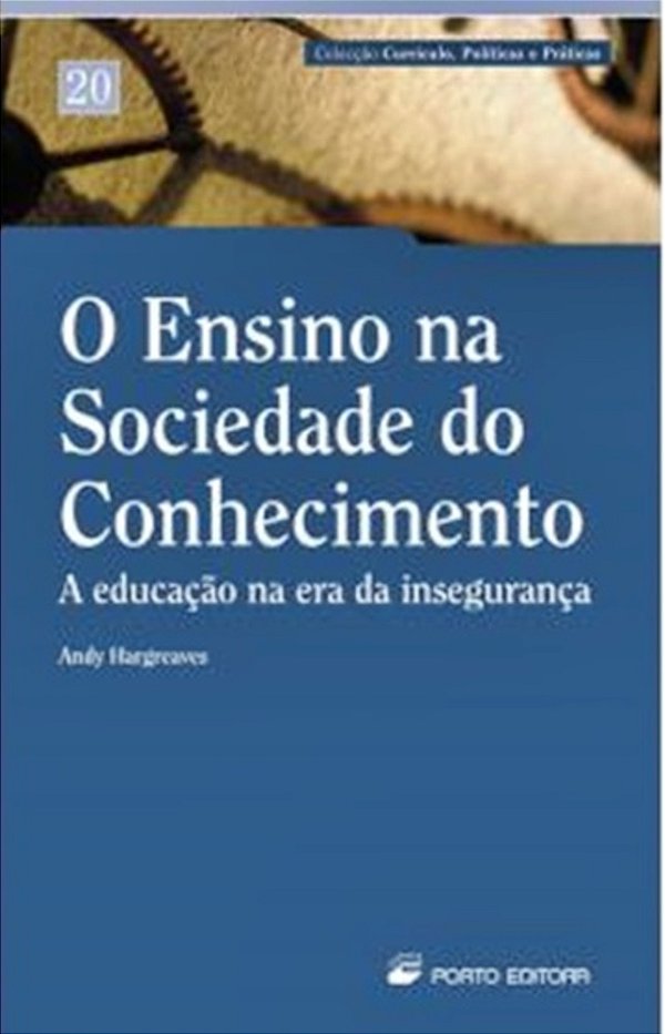 O Ensino Na Sociedade Do Conhecimento - Educação Na Era Da Insegurança-..