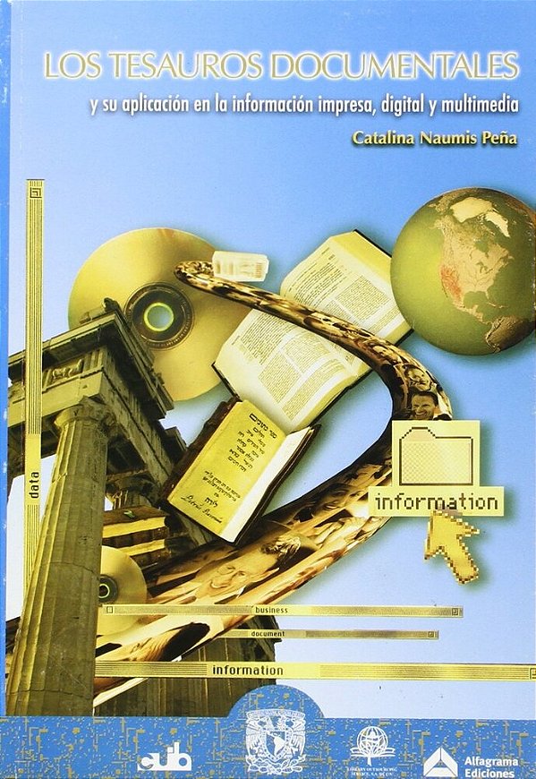 Tesauros Documentales Y Su Aplicación En La Informacion Impresa, Digital Y Multimedia-..