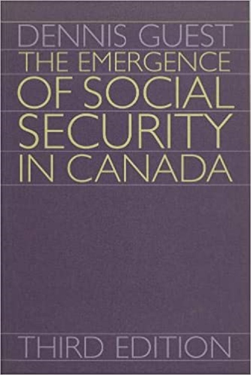 The Emergence Of Social Security In Canada - Third Edition-..