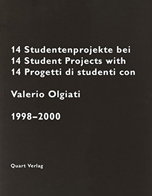 14 Students Projects With Valerio Olgiati 1998 - 2000-..
