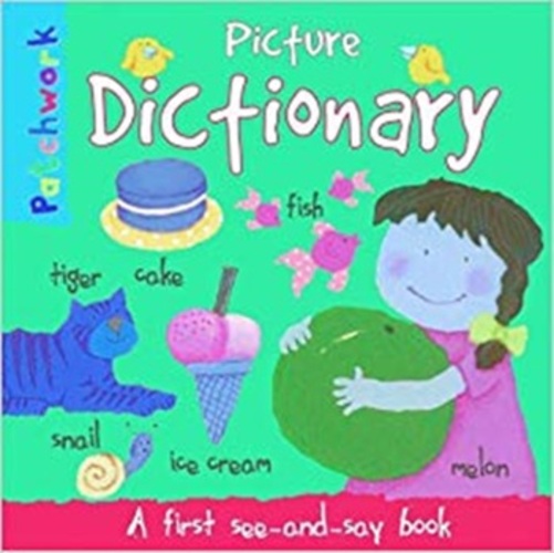 Picture Dictionary - A First See And Say Book - Patchwork First Poem Books-..