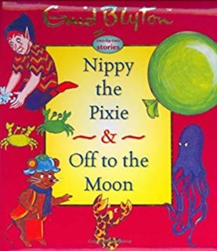 Nippy The Pixie And Off To The Moon - Enid Blyton Two-By-two Stories-..