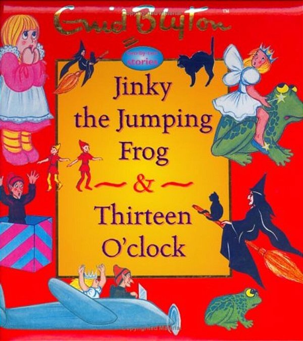 Jinky The Jumping Frog & Thirteen O'Clock - Enid Blyton Two-By-two Stories-..