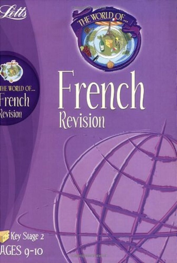 The World Of French Revision Key Stage 2 - Ages 9-10-..
