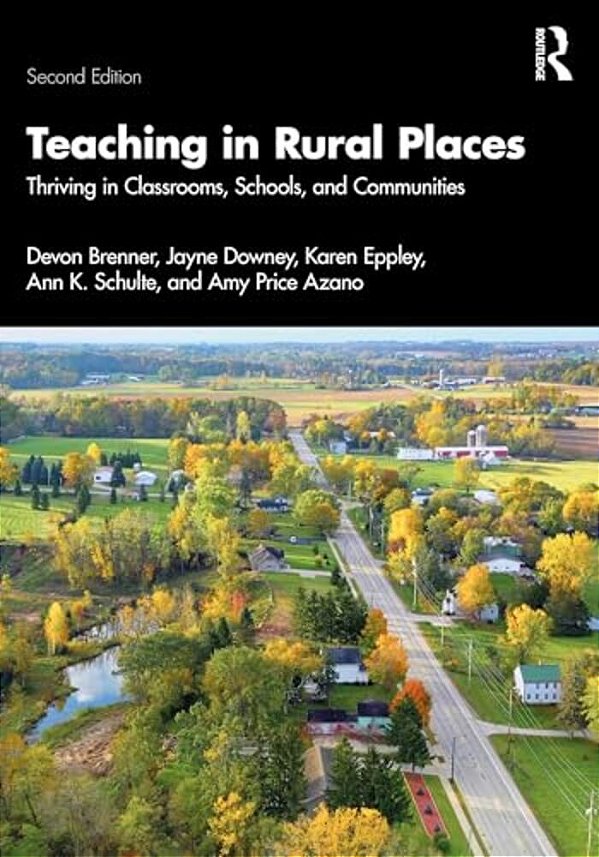 Teaching In Rural Places: Thriving In Classrooms, Schools, And Communities-..