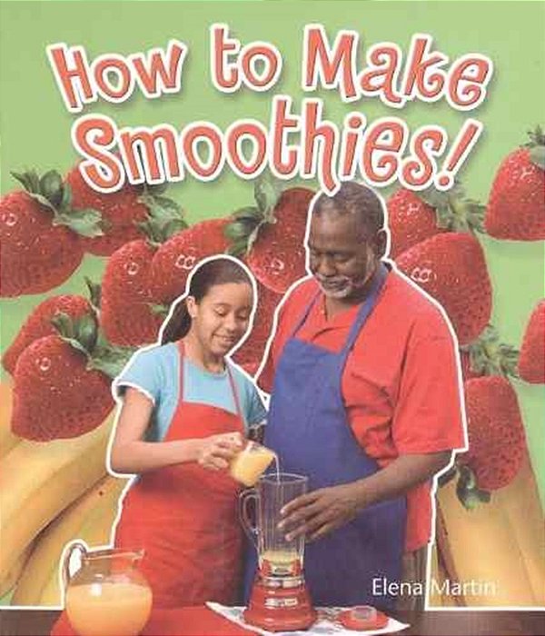 How To Make Smoothies - Leveled Reader Grade 1-..
