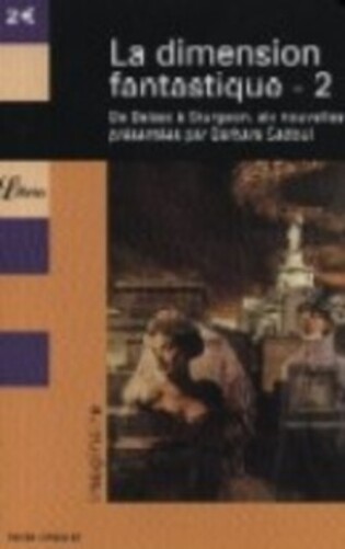 La Dimension Fantastique 2 - Six Nouvelles Fantastiques De Balzac À Sturgeon-..
