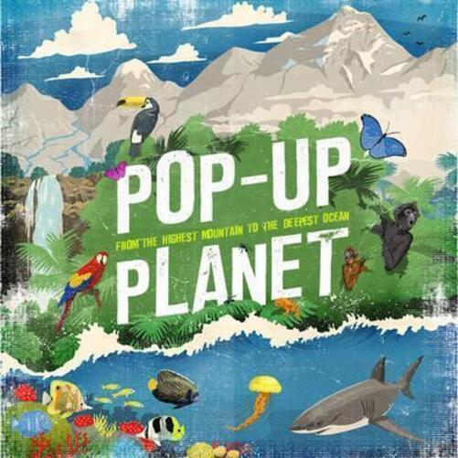 Pop-Up Planet - From The Highest Mountain To The Deepest Ocean-..