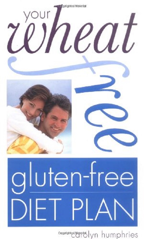 Your Wheat Free, Gluten Free Diet Plan-..