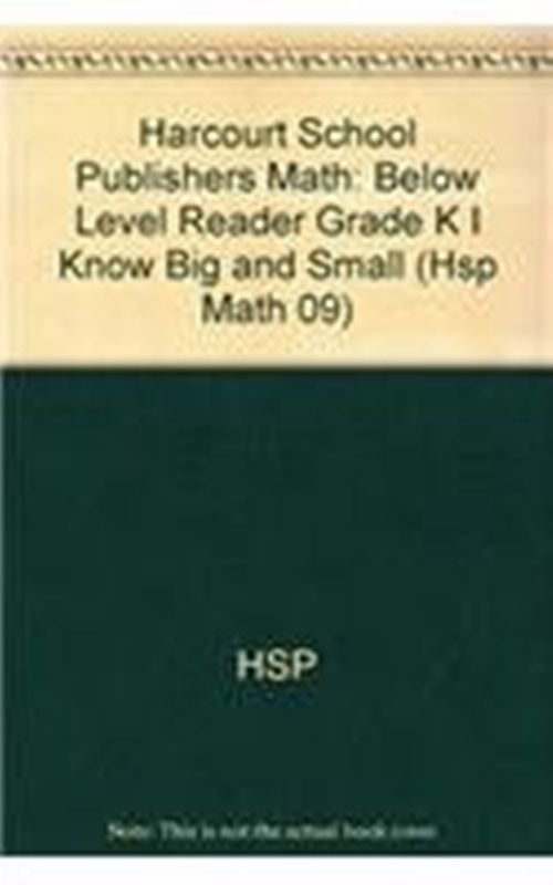 Harcourt School Publishers Math - Below Level Reader Grade K I Know Big And Small - Greenlight-..