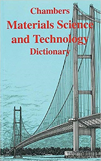 Chambers Materials Science And Technology Dictionary-..