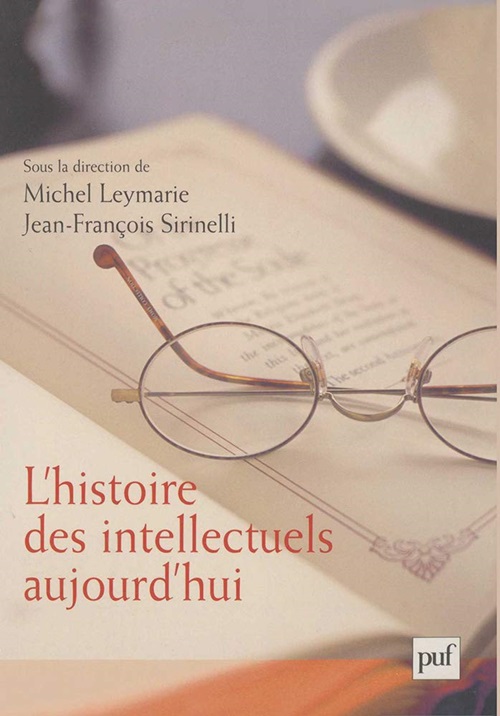 L'Histoire Des Intellectuels Aujourd'Hui-..