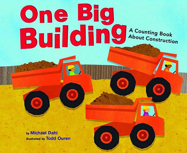 One Big Building - A Counting Book About Construction-..
