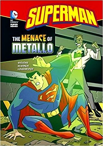 The Menace Of Metallo - DC Super Heroes - Superman-..