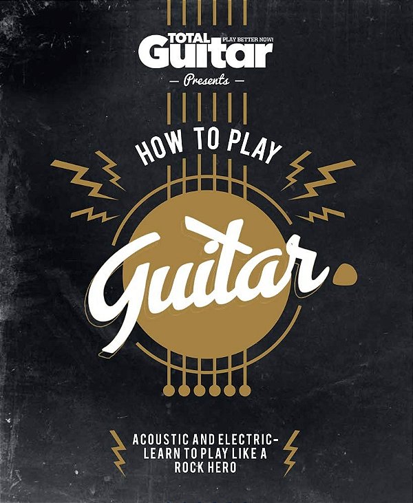 How To Play Guitar - Acoustic And Electric - Learn To Play Like A Rock Hero-..