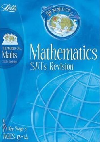 The World Of Mathematics Sats Revision Key Stage 3 - Ages 13-14-..
