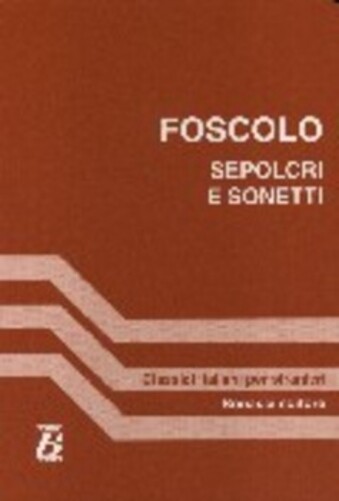 Sepolcri E Sonetti Con Parafrasi-..