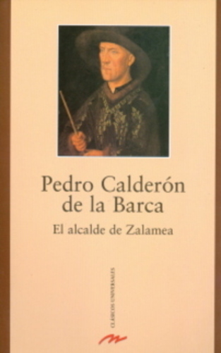 El Alcalde De Zalamea - Clásicos Universales-..