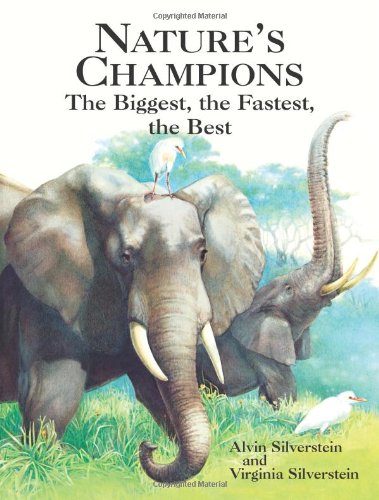 Nature's Champions: The Biggest, The Fastest, The Best-..