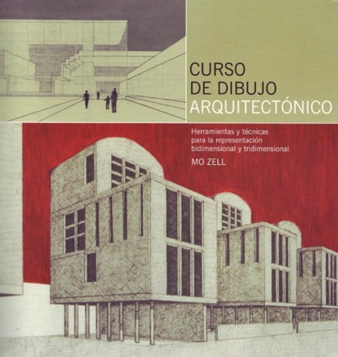 Curso De Dibujo Arquitectónico - Herramientas Y Técnicas Para La Representación Bidimensional Y Tr-..