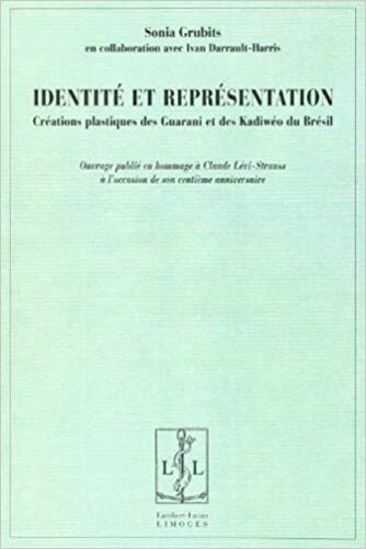 Identité Et Représentation - Créations Plastiques Des Guarani Et Des Kadiwéo-..