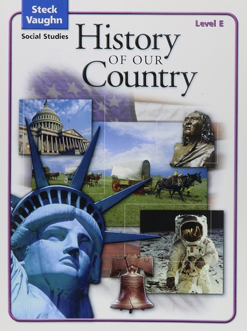 Steck-Vaughn Social Studies History Of Our Country Level E - Student Edition-..