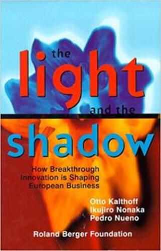 The Light And The Shadow: How Breakthrough Innovation Is Shaping European Business-..