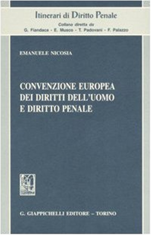 Convenzione Europea Dei Diritti Dell'Uomo E Diritto Penale-..