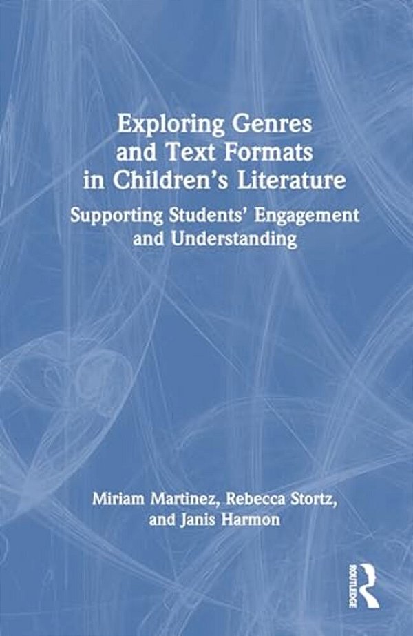 Exploring Genres And Text Formats In Children's Literature: Supporting Students' Engagement And Understanding-..