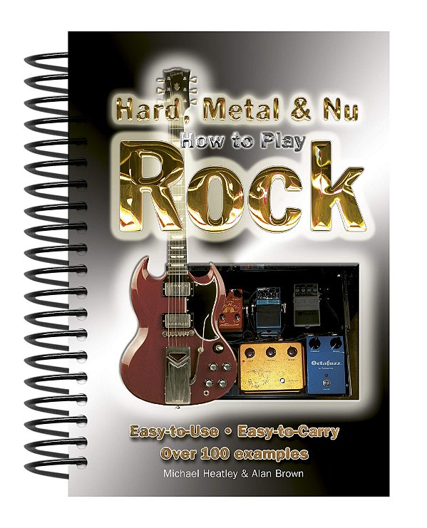 How To Play Hard, Metal And Nu Rock - Easy-To-use, Easy-To-carry - Over 100 Examples-..