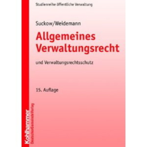Allgemeines Verwaltungsrecht Und Verwaltungsrechtschutz: Grundriss Für Die Aus- Und Fortbildung-..