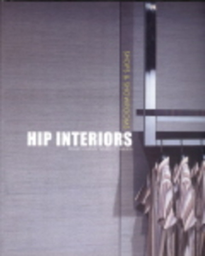 Hip Interiors: Shops And Showrooms - Hardback-..