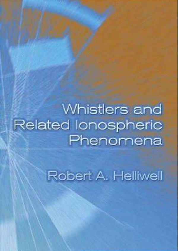 Whistlers And Related Ionospheric Phenomena-..