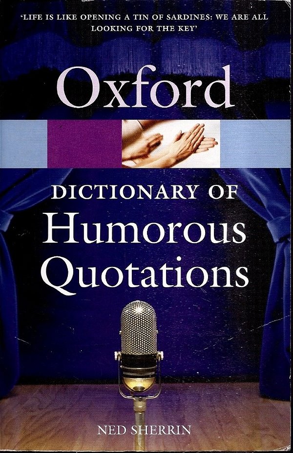 The Oxford Dictionary Of Humorous Quotations - Second Edition-..