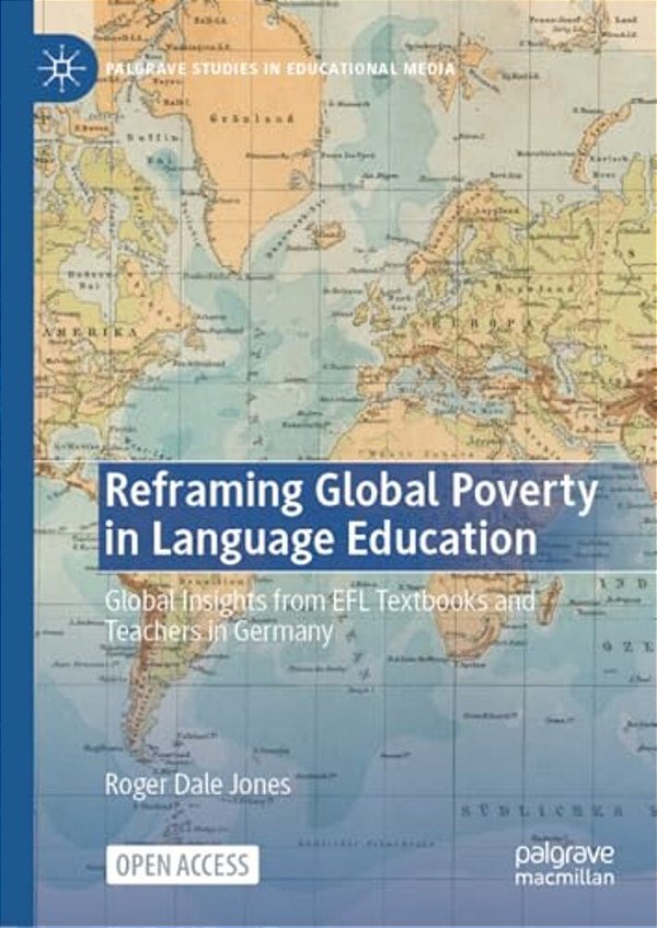 Reframing Global Poverty In Language Education: Global Insights From Efl Textbooks And Teachers In Germany-..