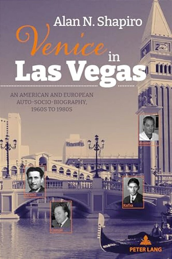 Venice In Las Vegas: An American And European Auto-Socio-biography, 1960S To 1980S-..