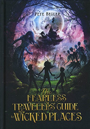 The Fearless Travelers' Guide To Wicked Places-..