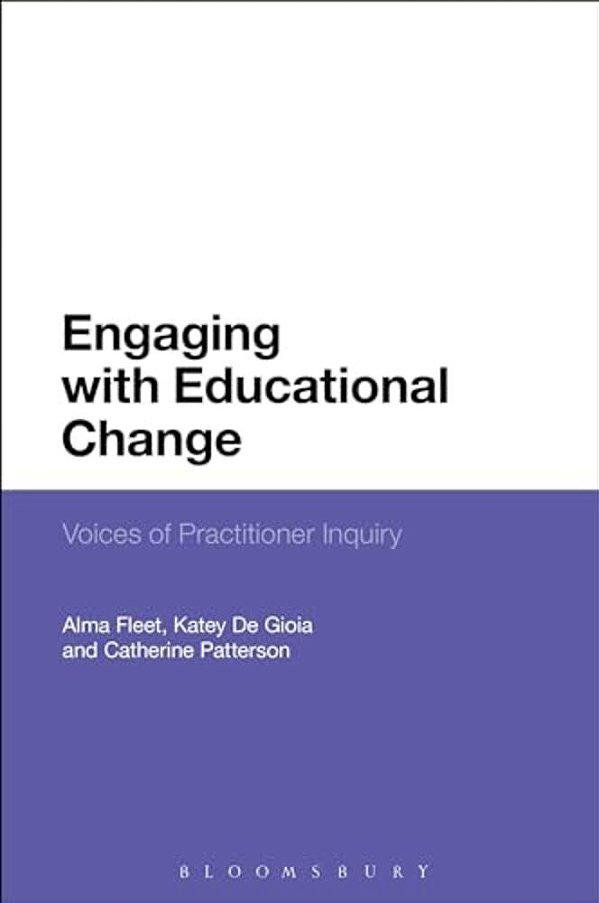 Engaging With Educational Change: Voices Of Practitioner Inquiry-..