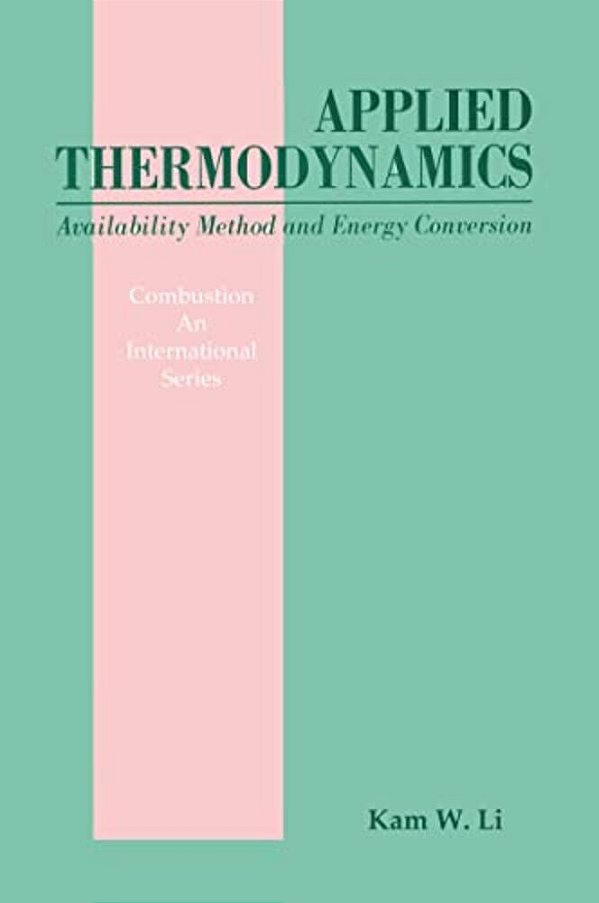 Applied Thermodynamics: Availability Method And Energy Conversion-..