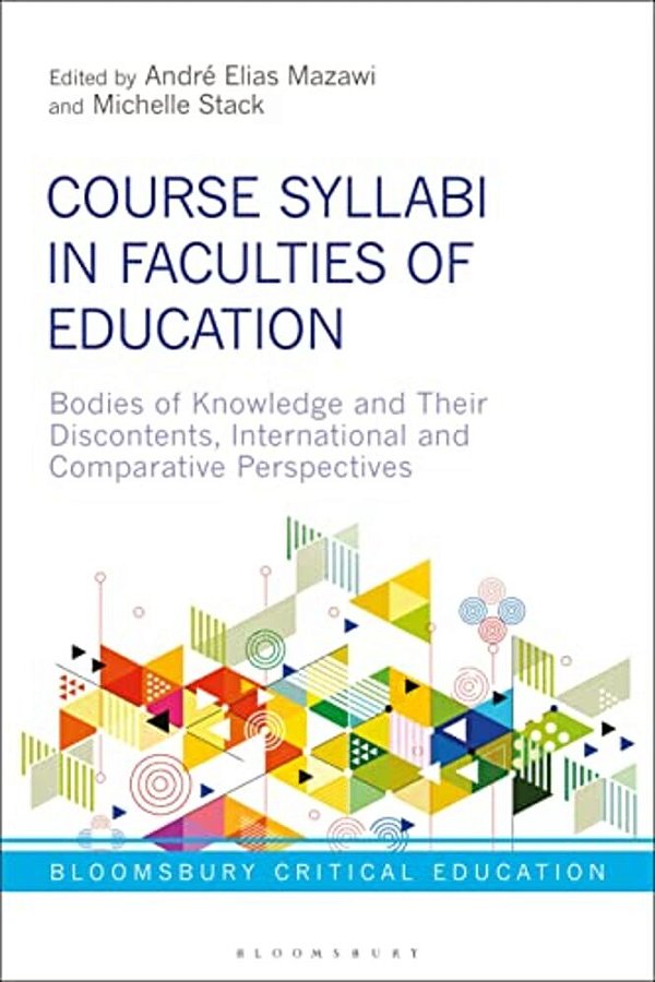 Course Syllabi In Faculties Of Education: Bodies Of Knowledge And Their Discontents, International And Comparative Perspectives-..