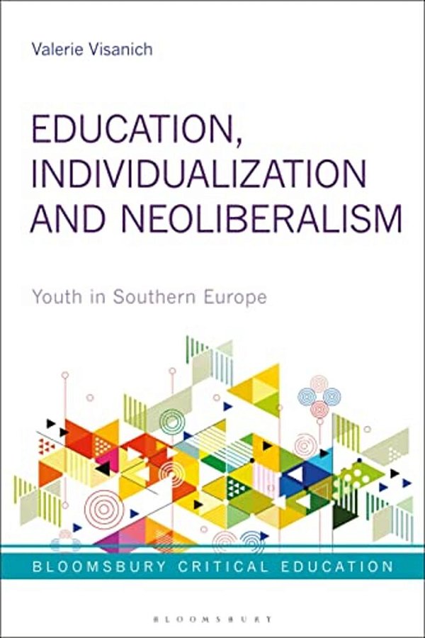 Education, Individualization And Neoliberalism: Youth In Southern Europe-..