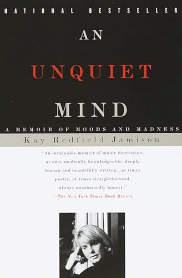 An Unquiet Mind: A Memoir Of Moods And Madness-..