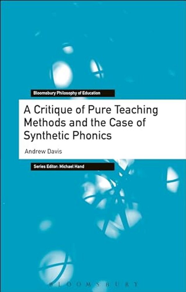 A Critique Of Pure Teaching Methods And The Case Of Synthetic Phonics-..