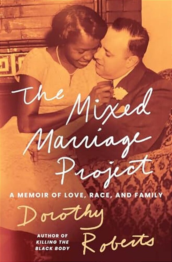 The Mixed Marriage Project: A Memoir Of Love, Race, And Family-..