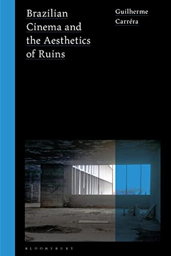 Brazilian Cinema And The Aesthetics Of Ruins-..