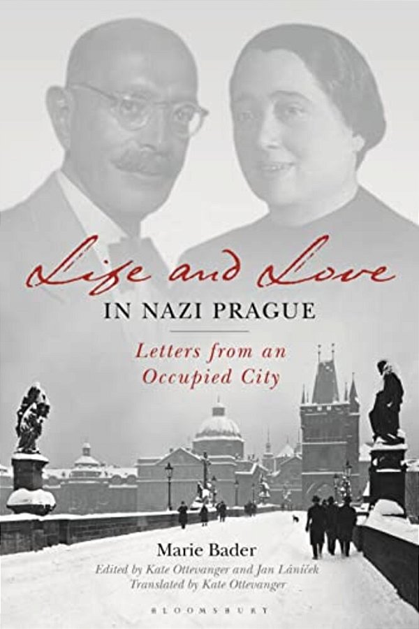 Life And Love In Nazi Prague: Letters From An Occupied City-..