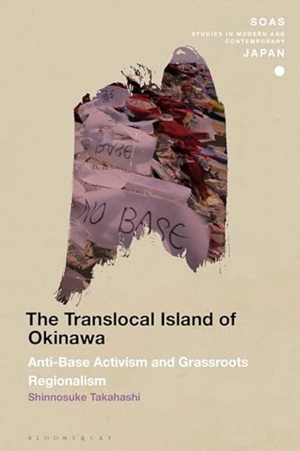 The Translocal Island Of Okinawa: Anti-Base Activism And Grassroots Regionalism-..
