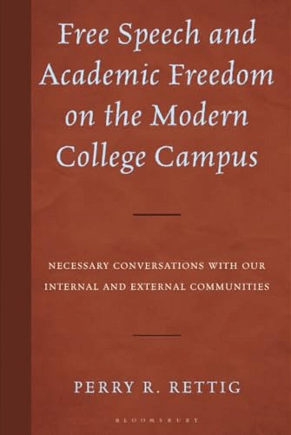 Free Speech And Academic Freedom On The Modern College Campus: Necessary Conversations With Our Internal And External Communities-..